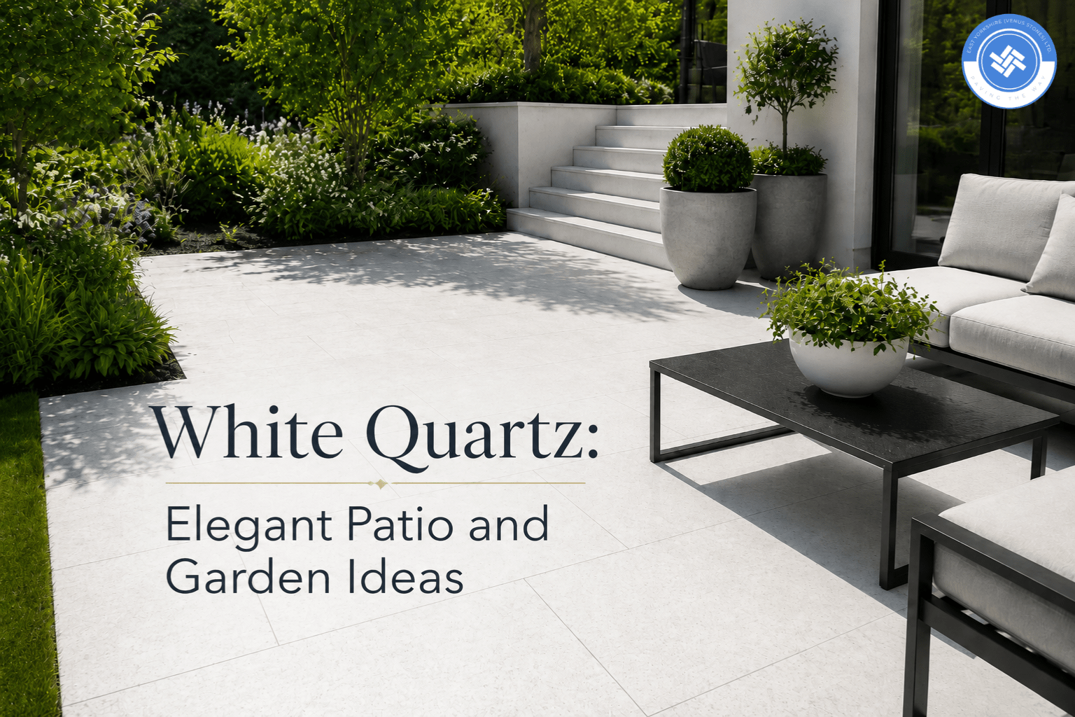 White Quartz: Elegant Patio and Garden Ideas